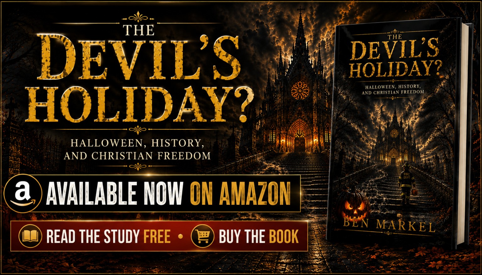 The Devil’s Holiday? Halloween, History, and Christian Freedom — available now on Amazon